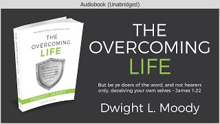 The Overcoming Life  Dwight L Moody  Free Christian Audiobook [upl. by Aizirk]