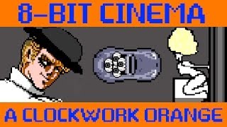 A Clockwork Orange  8 Bit Cinema [upl. by Llenrub]