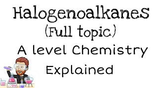 Halogenoalkanes  A level Chemistry [upl. by Lorianna]