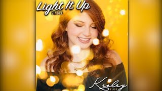 Keeley Elise  Light It Up Official Audio [upl. by Ellevart]