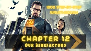 HalfLife 2 100 Walkthrough Chapter 12 Our Benefactors [upl. by Flannery994]