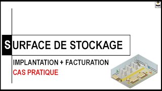 OPTIMISER LA SURFACE DE STOCKAGE  IMPLANTATION  FACTURATION  CAS PRATIQUE [upl. by Euqinom]