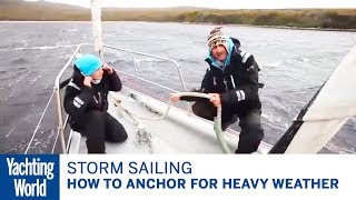 How to anchor for heavy weather – Skip Novaks Storm Sailing  Yachting World [upl. by Anabel554]