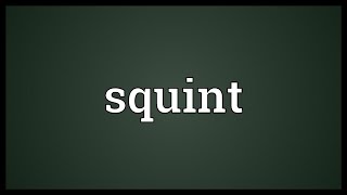 Squint Meaning [upl. by Augusta]