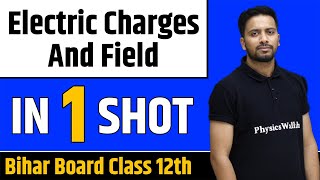 ELECTRIC CHARGES AND FIELD in One Shot  Bihar Board Class 12th [upl. by Gradey]