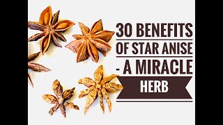 30 Benefits of Star Anise  A Miracle Herb [upl. by Anitnauq]