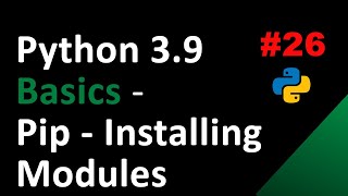 Python 39 Installing Modules with pip [upl. by Aerdnaid]