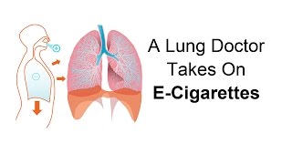 A Lung Doctor Takes On ECigarettes [upl. by Sami]