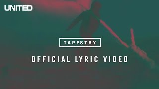 Tapestry Lyric Video  Hillsong UNITED [upl. by Erika]