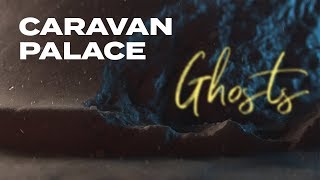 Caravan Palace  Ghosts Official audio [upl. by Ahsiena]