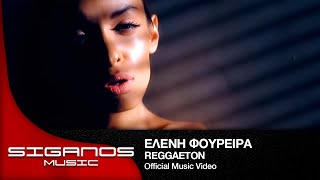 Ελένη Φουρέϊρα  Reggaeton  Eleni Foureira  Reggaeton  Official Video Clip [upl. by Anwahsed796]