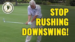 GOLF DOWNSWING  HOW TO STOP RUSHING YOUR DOWNSWING DRILLS [upl. by Gombach]