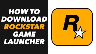 How to Download Rockstar Game Launcher  Rockstar Game Launcher Download Tutorial NEW [upl. by Sucirdor]